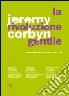 La rivoluzione gentile. E-book. Formato EPUB ebook di Jeremy Corbyn