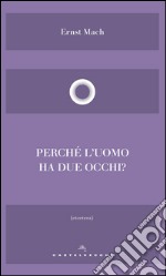 Perché l'uomo ha due occhi?. E-book. Formato EPUB