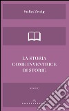 La storia come inventrice di storie. E-book. Formato EPUB ebook