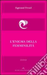 L'enigma della femminilità. E-book. Formato EPUB ebook