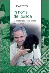 In nome del panda: La mia lunga storia d’amore con la Natura. E-book. Formato EPUB ebook di Fulco Pratesi