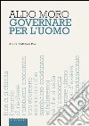 Governare per l'uomo. E-book. Formato EPUB ebook di Aldo Moro