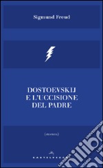 Dostoevskij e l'uccisione del padre. E-book. Formato EPUB ebook