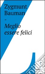 Meglio essere felici. E-book. Formato EPUB ebook