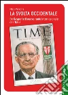 La svolta occidentale: De Gasperi e il nuovo ruolo internazionale dell’Italia. E-book. Formato EPUB ebook di Nico Perrone