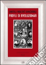 Profili di rivoluzionari. E-book. Formato EPUB ebook