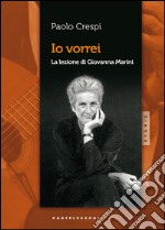 Io vorrei: La lezione di Giovanna Marini. E-book. Formato EPUB ebook