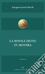 La rivoluzione in mostra. E-book. Formato EPUB ebook