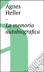 La memoria autobiografica. E-book. Formato EPUB ebook