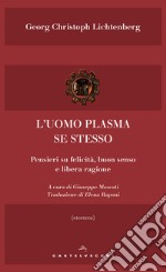 L'uomo plasma se stesso. E-book. Formato EPUB