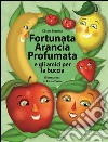 Fortunata Arancia Profumata:  e gli amici per la buccia. E-book. Formato EPUB ebook di Chiara Patarino