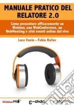 Manuale pratico del relatore 2.0. E-book. Formato EPUB