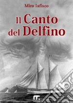 Il canto del delfino. E-book. Formato EPUB ebook