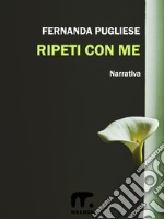 Ripeti con me. E-book. Formato EPUB