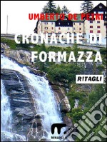 Cronache di Formazza1867-1963. E-book. Formato EPUB ebook