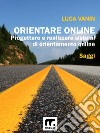 Orientare online: Progettare e realizzare sistemi di orientamento online. E-book. Formato EPUB ebook di Luca Vanin