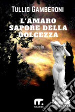 L'amaro sapore della dolcezza. E-book. Formato EPUB