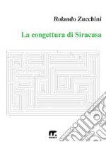 La congettura di Siracusa: II edizione. E-book. Formato EPUB ebook