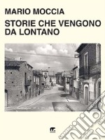 Storie che vengono da lontano. E-book. Formato PDF ebook