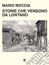 Storie che vengono da lontano. E-book. Formato PDF ebook