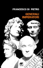 Generali imperatori. E-book. Formato EPUB ebook