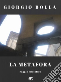 La metafora. E-book. Formato PDF ebook di Giorgio Bolla