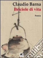 Briciole di vita. E-book. Formato EPUB ebook