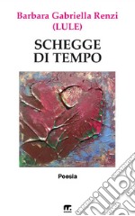 Schegge di tempo. E-book. Formato EPUB ebook