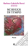 Schegge di tempo. E-book. Formato PDF ebook di Barbara Gabriella Renzi