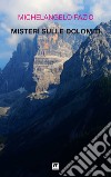 Misteri sulle Dolomiti. E-book. Formato EPUB ebook di Michelangelo Fazio