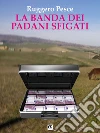 La banda dei padani sfigati. E-book. Formato PDF ebook di Ruggero Pesce