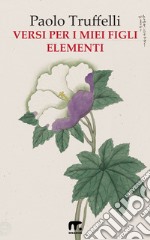 Versi per i miei figli - Elementi. E-book. Formato EPUB ebook