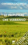 Le primavere che verranno. E-book. Formato EPUB ebook