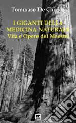 I Giganti della Medicina NaturaleVita e opere dei Maestri. E-book. Formato EPUB ebook