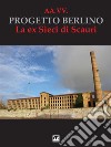 Progetto BerlinoLa ex Sieci di Scauri. E-book. Formato EPUB ebook
