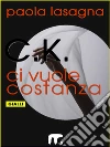 C.K. ci vuole costanza. E-book. Formato EPUB ebook di Paola Lasagna