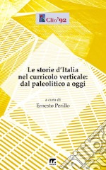 Le storie d'Italia nel curricolo verticaleDal paleolitico ad oggi. E-book. Formato EPUB ebook