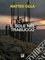 Il sole nel trabucco. E-book. Formato EPUB ebook