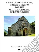 Cronache di Cravegna, Mozzio e Viceno: Dal 1895 allo scioglimento dei Comuni nel 1928. E-book. Formato PDF ebook