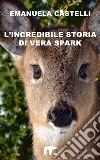 L'incredibile storia di Vera Spark. E-book. Formato EPUB ebook