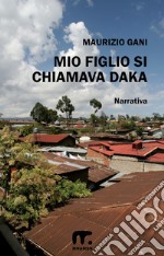 Mio figlio si chiamava Daka. E-book. Formato EPUB