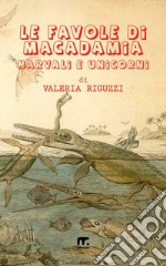 Le favole di Macadamia - Narvali e Unicorni. E-book. Formato EPUB ebook