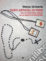 Tanti articoli di fedeDalla seconda media alla quinta superiore. E-book. Formato EPUB ebook