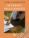 Ti dedico una canzone. E-book. Formato EPUB ebook