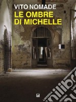 Le ombre di Michelle. E-book. Formato EPUB ebook