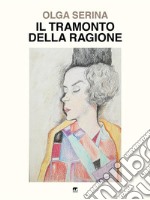 Il tramonto della ragione. E-book. Formato EPUB ebook