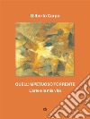 Quell'impetuoso torrenteL'arte e la mia vita. E-book. Formato EPUB ebook