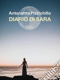Il diario di SaraTra segreti e bugie. E-book. Formato EPUB ebook
