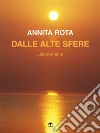 Dalle Alte SfereLibera-mente. E-book. Formato EPUB ebook