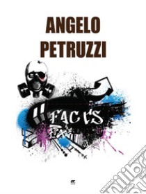 Facts. E-book. Formato PDF ebook di Angelo Petruzzi